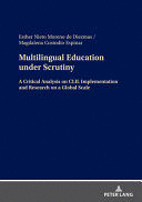 MULTILINGUAL EDUCATION UNDER SCRUTINY. A CRITICAL ANALYSIS ON CLIL IMPLEMENTATION AND RESEARCH ON A GLOBAL SCALE