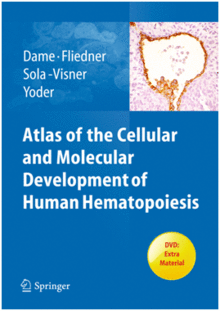 ATLAS OF THE CELLULAR AND MOLECULAR DEVELOPMENT OF HUMAN HEMATOPOIESIS + DVD
