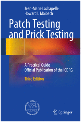 PATCH TESTING AND PRICK TESTING. A PRACTICAL GUIDE OFFICIAL PUBLICATION OF THE ICDRG. 3RD EDITION