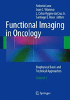 FUNCTIONAL IMAGING IN ONCOLOGY, VOL. 1: BIOPHYSICAL BASIS AND TECHNICAL APPROACHES