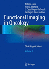 FUNCTIONAL IMAGING IN ONCOLOGY, VOL. 2: CLINICAL APPLICATIONS