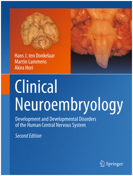 CLINICAL NEUROEMBRYOLOGY. DEVELOPMENT AND DEVELOPMENTAL DISORDERS OF THE HUMAN CENTRAL NERVOUS SYSTEM. 2ND EDITION