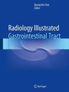 RADIOLOGY ILLUSTRATED. GASTROINTESTINAL TRACT