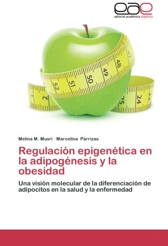 REGULACION EPIGENETICA EN LA ADIPOGENESIS Y LA OBESIDAD