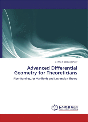 ADVANCED DIFFERENTIAL GEOMETRY FOR THEORETICIANS. FIBER BUNDLES, JET MANIFOLDS AND LAGRANGIAN THEORY