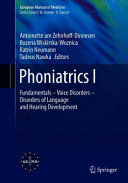 PHONIATRICS I. FUNDAMENTALS, VOICE DISORDERS, DISORDERS OF LANGUAGE AND HEARING DEVELOPMENT (EUROPEA
