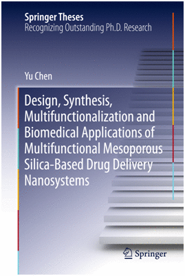 DESIGN, SYNTHESIS, MULTIFUNCTIONALIZATION AND BIOMEDICAL APPLICATIONS OF MULTIFUNCTIONAL MESOPOROUS SILICA-BASED DRUG DELIVERY NANOSYSTEMS