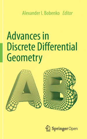 ADVANCES IN DISCRETE DIFFERENTIAL GEOMETRY