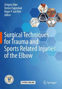SURGICAL TECHNIQUES FOR TRAUMA AND SPORTS RELATED INJURIES OF THE ELBOW (SOFTCOVER)