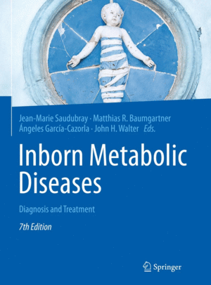 INBORN METABOLIC DISEASES. DIAGNOSIS AND TREATMENT. 7TH EDITION. (SOFTCOVER)