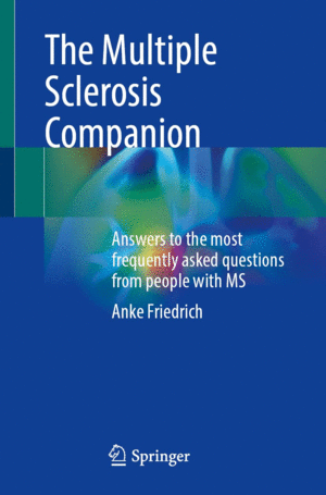 THE MULTIPLE SCLEROSIS COMPANION ANSWERS TO THE MOST FREQUENTLY ASKED QUESTIONS FROM PEOPLE WITH MS