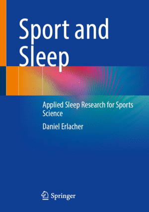 SPORT AND SLEEP. APPLIED SLEEP RESEARCH FOR SPORTS SCIENCE
