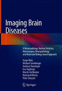 IMAGING BRAIN DISEASES. A RADIOLOGICAL, NUCLEAR MEDICINE, AND NEUROPATHOLOGICAL APPROACH