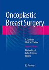 ONCOPLASTIC BREAST SURGERY. A GUIDE TO CLINICAL PRACTICE