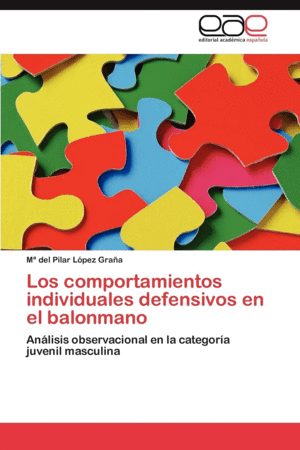 LOS COMPORTAMIENTOS INDIVIDUALES DEFENSIVOS EN EL BALONMANO. AN�LISIS OBSERVACIONAL EN LA CATEGOR�A JUVENIL MASCULINA