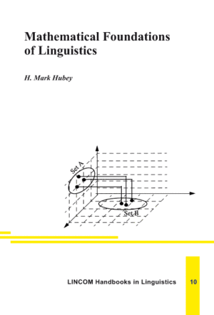MATHEMATICAL FOUNDATIONS OF LINGUISTICS
