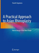 A PRACTICAL APPROACH TO ASIAN RHINOPLASTY. HOW TO DESIGN A FINE NASAL SHAPE