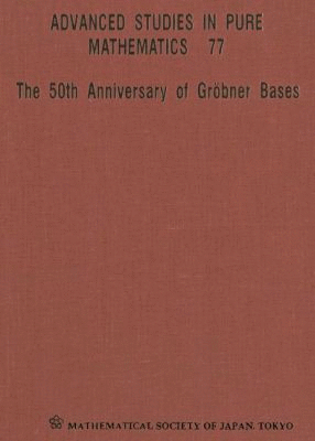 THE 50TH ANNIVERSARY OF GROBNER BASES