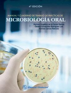 MANUAL Y CUADERNO DE TRABAJO DE PRCTICAS DE MICROBIOLOGA ORAL. 4 EDICIN