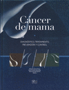 CANCER DE MAMA. DIAGNOSTICO, TRATAMIENTO, PREVENCION Y CONTROL