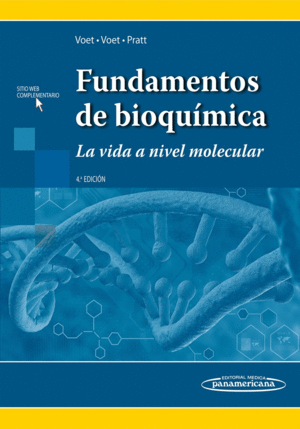 FUNDAMENTOS DE BIOQU�MICA. LA VIDA A NIVEL MOLECULAR. 4� EDICI�N