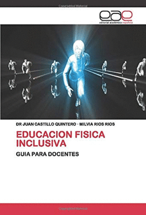 EDUCACION FISICA INCLUSIVA: GUIA PARA DOCENTES