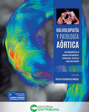 VALVULOPAT�A Y PATOLOG�A A�RTICA DEL DIAGN�STICO AL MANEJO TERAP�UTICO. EVIDENCIAS, ERRORES Y CASOS DE INTER�S.