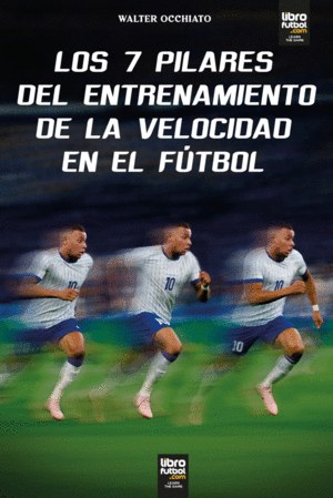 LOS 7 PILARES DEL ENTRENAMIENTO DE LA VELOCIDAD EN EL FU�TBOL
