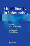 CLINICAL ROUNDS IN ENDOCRINOLOGY, VOL. I: ADULT ENDOCRINOLOGY