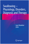 SWALLOWING � PHYSIOLOGY, DISORDERS, DIAGNOSIS AND THERAPY