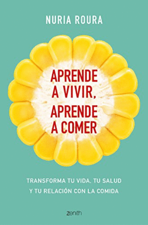 APRENDE A VIVIR , APRENDE A COMER