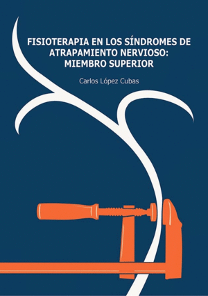 FISIOTERAPIA EN LOS SNDROMES DE ATRAPAMIENTO NERVIOSO: MIEMBRO SUPERIOR
