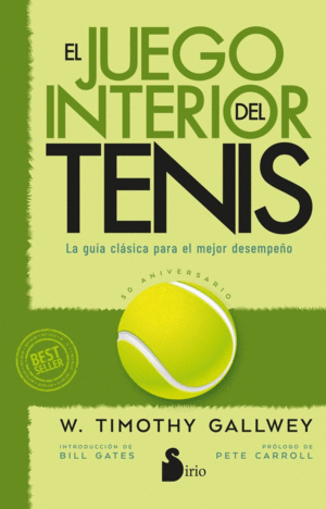EL JUEGO INTERIOR DEL TENIS. LA GUIA CLASICA PARA EL MEJOR DESEMPEO. EDICIN 50 ANIVERSARIO