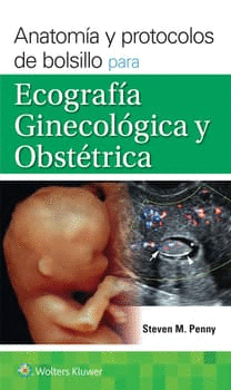 ANATOMIA Y PROTOCOLOS DE BOLSILLO PARA ECOGRAFIA GINECOLOGICA