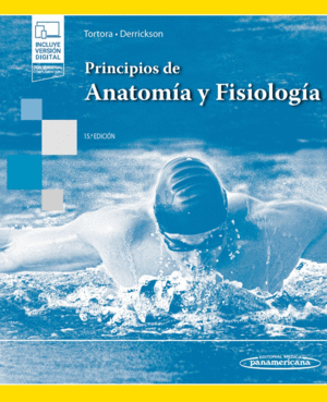 PRINCIPIOS DE ANATOMÍA Y FISIOLOGÍA. 15ª EDICIÓN. (ICLUYE VRSIÓN DIGITAL)
