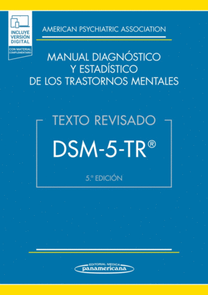 DSM-5-TR MANUAL DIAGNÓSTICO Y ESTADÍSTICO DE LOS TRASTORNOS MENTALES. TEXTO REVISADO