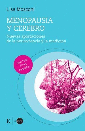 MENOPAUSIA Y CEREBRO. NUEVAS APORTACIONES DE LA NEUROCIENCIA Y LA MEDICINA