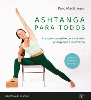 ASHTANGA PARA TODOS. UNA GUIA ACCESIBLE DE LOS NIVELES PRINCIPIANTE E INTERMEDIO