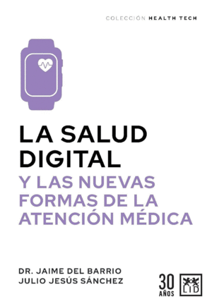 LA SALUD DIGITAL Y LAS NUEVAS FORMAS DE LA ATENCI�N M�DICA