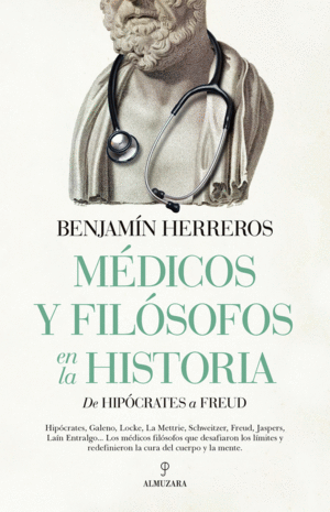 MEDICOS Y FILOSOFOS EN LA HISTORIA. DE HIPOCRATES A FREUD