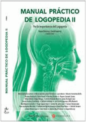 MANUAL PRÁCTICO DE LOGOPEDIA II. POR LA IMPORTANCIA DEL LOGOPEDA