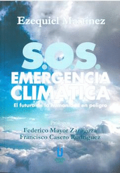 S.O.S. EMERGENCIA CLIMÁTICA: EL FUTURO DE LA HUMANIDAD EN PELIGRO