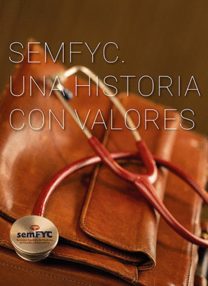 SEMFYC. UNA HISTORIA CON VALORES