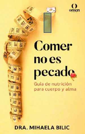 COMER NO ES PECADO. GUA DE NUTRICIN PARA CUERPO Y ALMA