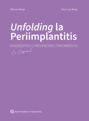 UNFOLDING LA PERI-IMPLANTITIS. DIAGNSTICO, PREVENCIN, TRATAMIENTO