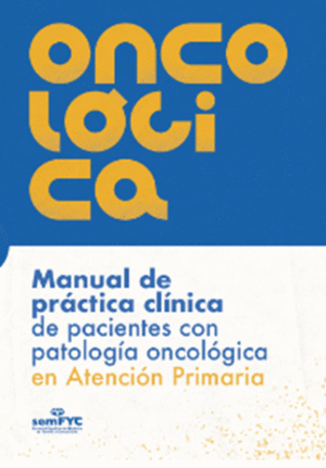 MANUAL DE PRCTICA CLNICA DE PACIENTES CON PATOLOGA ONCOLGICA EN ATENCIN PRIMARIA