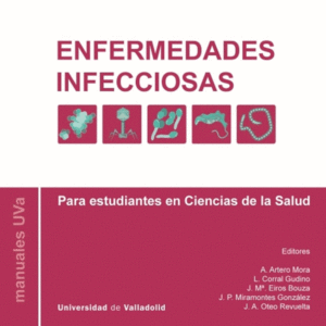 ENFERMEDADES INFECCIOSAS: MANUAL PARA ESTUDIANTES EN CIENCIAS DE LA SALUD