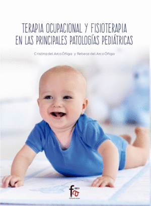 TERAPIA OCUPACIONAL Y FISIOTERAPIA EN LAS PRINCIPALES PATOLOGIAS PEDIATRICAS