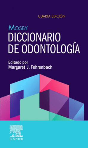 MOSBY. DICCIONARIO DE ODONTOLOGÍA, 4ª EDICIÓN