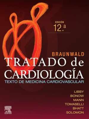 BRAUNWALD TRATADO DE CARDIOLOGÍA. TEXTO DE MEDICINA CARDIOVASCULAR